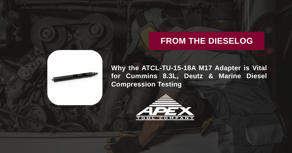 ATCL-TU-15-18A M17 Injector Compression Testing Adapter for Cummins 8.3L and Marine Engines